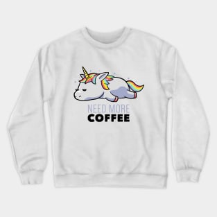 Need More Coffee Lazy Unicorn Gift Crewneck Sweatshirt